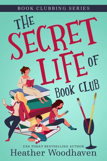 The Secret Life of Book Club - Heather Woodhaven