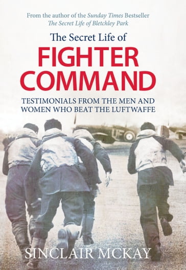 The Secret Life of Fighter Command - Sinclair McKay