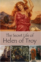 The Secret Life of Helen of Troy