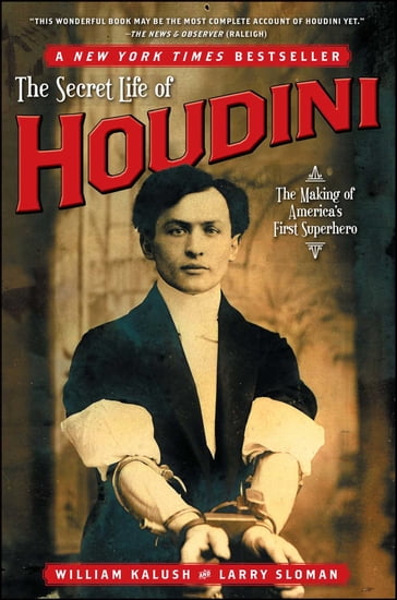 The Secret Life of Houdini - Larry Sloman - William Kalush