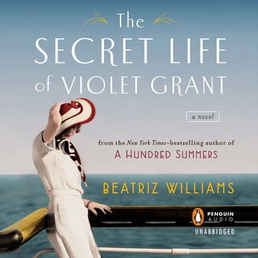 The Secret Life of Violet Grant - Beatriz Williams