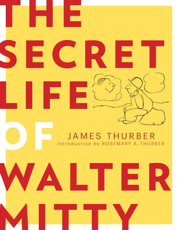 The Secret Life of Walter Mitty - James Thurber