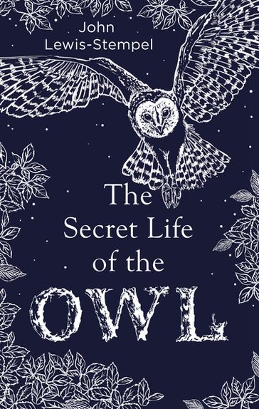 The Secret Life of the Owl - John Lewis-Stempel