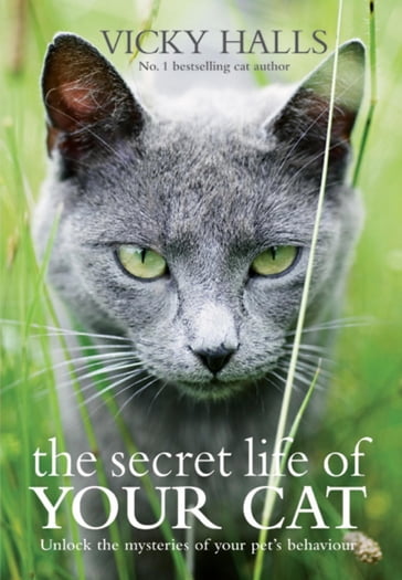 The Secret Life of your Cat - Vicky Halls