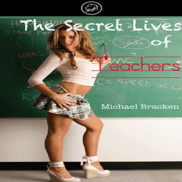 The Secret Lives of Teacher - Michael Bracken