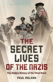 The Secret Lives of the Nazis