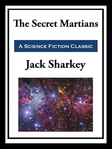 The Secret Martian - Jack Sharkey