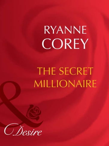 The Secret Millionaire (Mills & Boon Desire) - Ryanne Corey