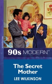 The Secret Mother (Mills & Boon Vintage 90s Modern)