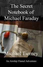 The Secret Notebook of Michael Faraday