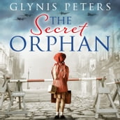 The Secret Orphan: The heartbreaking and gripping World War 2 historical novel