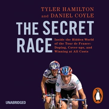 The Secret Race - Daniel Coyle - Tyler Hamilton
