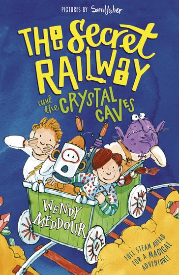 The Secret Railway and the Crystal Caves - Wendy Meddour