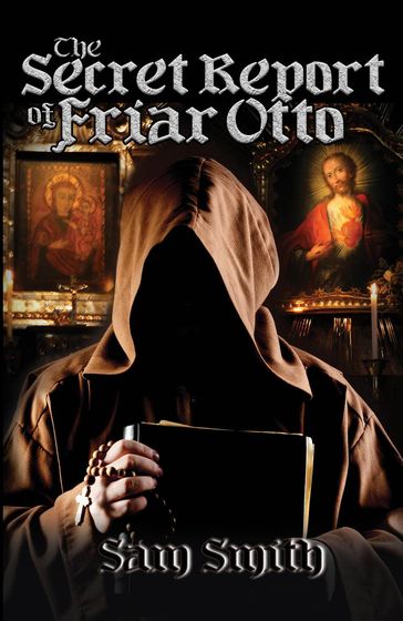 The Secret Report of Friar Otto - Sam Smith