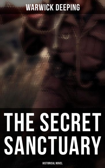 The Secret Sanctuary (Historical Novel) - Warwick Deeping