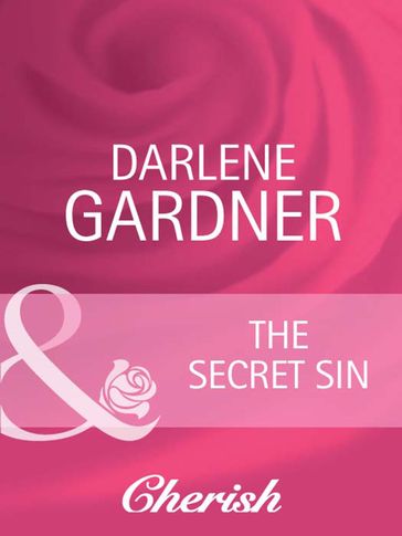 The Secret Sin (Mills & Boon Cherish) (Return to Indigo Springs, Book 3) - Darlene Gardner