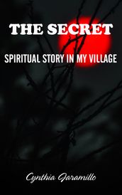 The Secret Spiritual Story In My Village