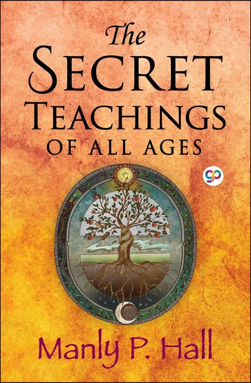 The Secret Teachings of All Ages - Manly P. Hall