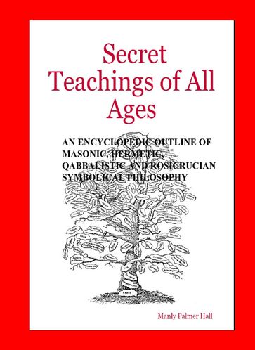 The Secret Teachings of All Ages - Manly Palmer Hall