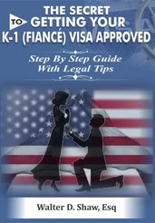 The Secret To Getting Your K-1 (Fné) Visa Approved