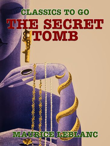 The Secret Tomb - Maurice Leblanc