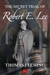 The Secret Trial of Robert E. Lee