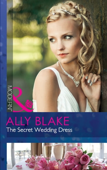 The Secret Wedding Dress (Mills & Boon Modern) - Ally Blake