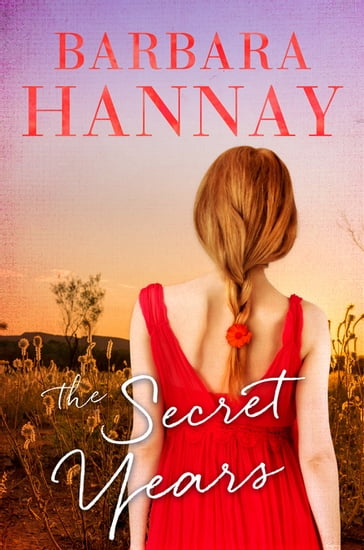 The Secret Years - Barbara Hannay