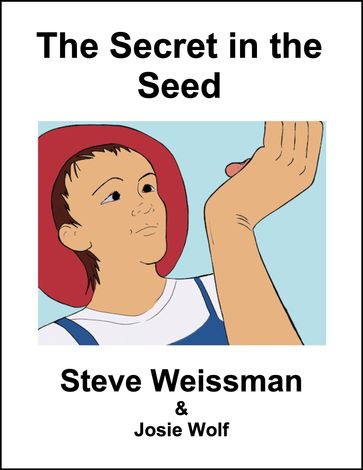 The Secret in the Seed - Steve Weissman