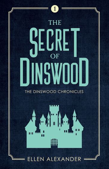 The Secret of Dinswood - Ellen Alexander