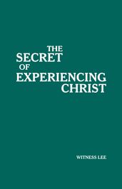 The Secret of Experiencing Christ