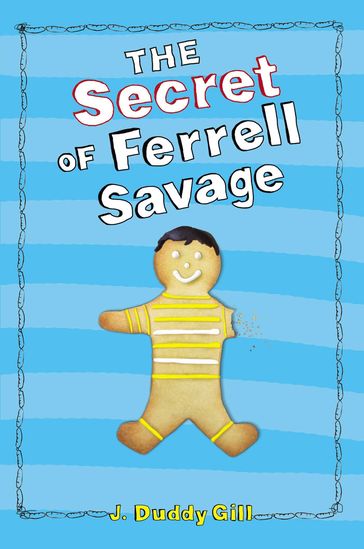 The Secret of Ferrell Savage - J. Duddy Gill