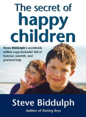 The Secret of Happy Children: A guide for parents