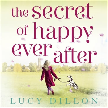 The Secret of Happy Ever After - Lucy Dillon