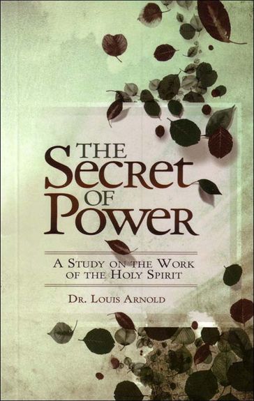 The Secret of Power - Dr. Louis Arnold