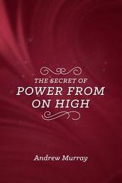 The Secret of Power from On High