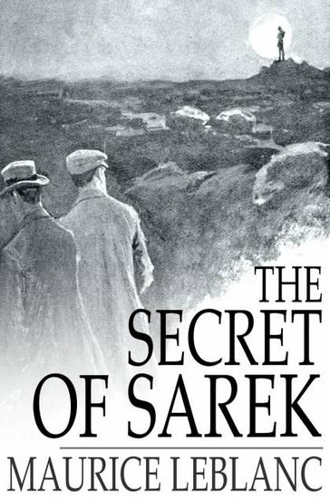 The Secret of Sarek - Maurice Leblanc