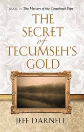 The Secret of Tecumseh s Gold