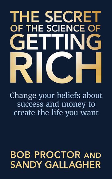 The Secret of The Science of Getting Rich - Bob Proctor - Sandy Gallagher