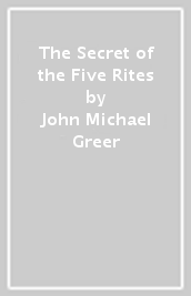 The Secret of the Five Rites