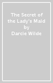 The Secret of the Lady s Maid