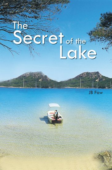 The Secret of the Lake - JB Faw