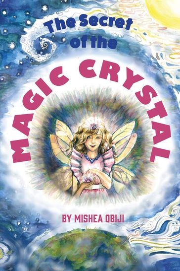 The Secret of the Magic Crystal - Mishea Obiji