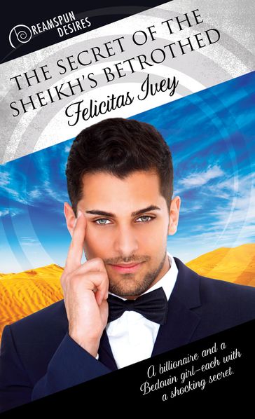 The Secret of the Sheikh's Betrothed - Felicitas Ivey