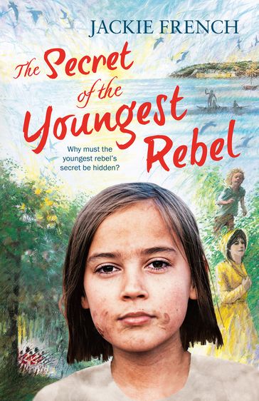 The Secret of the Youngest Rebel (The Secret Histories, #5) - Jackie French