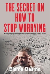 The Secret on How to Stop Worrying