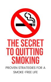 The Secret to Quitting Smoking