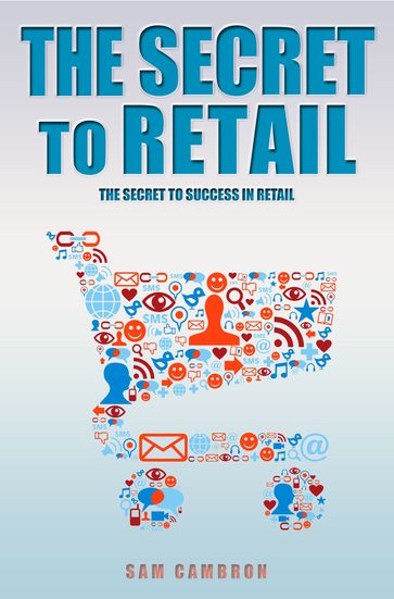 The Secret to Retail - Sam Cambron