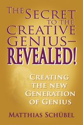 The Secret to the Creative GeniusREVEALED!