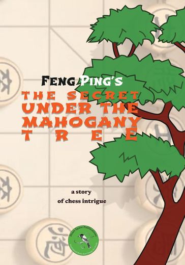 The Secret under the Mahogany tree - Ping Feng